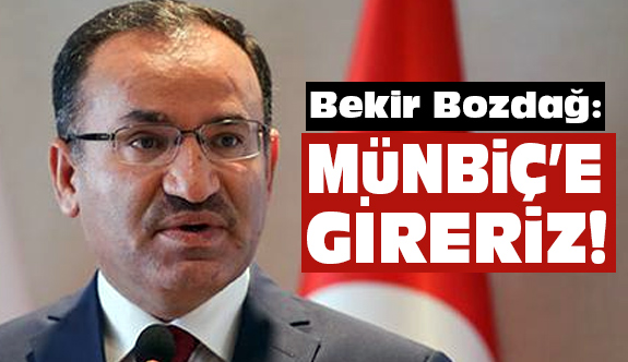 “Eğer Münbiç'ten Çıkmazlarsa Münbiç'e Gireriz"