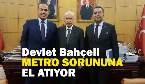 MHP Lideri Bahçeli Metro Sorununa El Atıyor