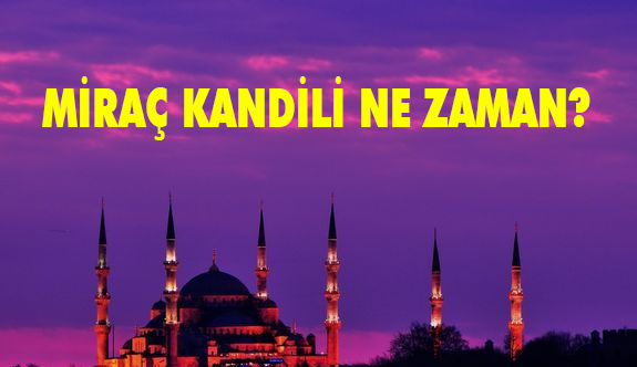 Miraç kandili Ne Zaman? (2018'in En Güzel Kandil Mesajları)