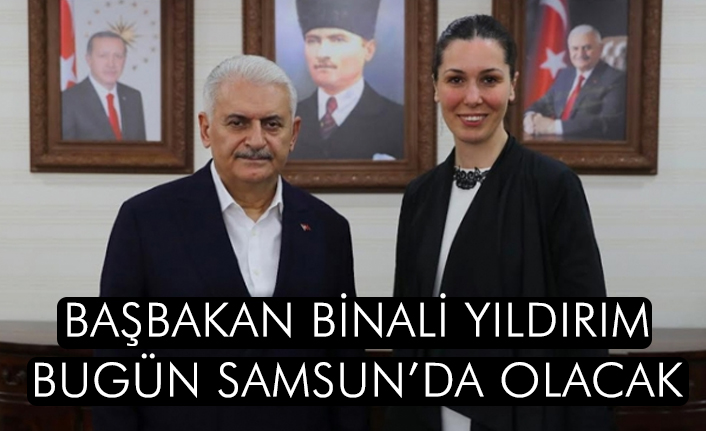 Başbakan Binali Yıldırım, Amasya programının ardından Samsun'a Geliyor