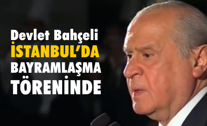 Devlet Bahçeli, İstanbul'da Partisi'nin Bayramlaşma Törenine Katıldı