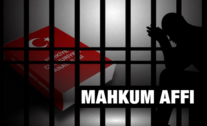Mahkum Affi 2018 Yilinda Cikar Mi Son Durum Nedir