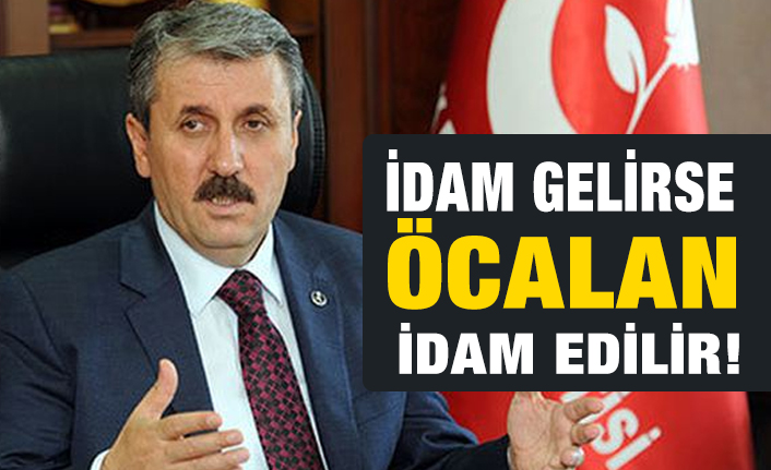 Destici'den İdam Çıkışı: “İdam cezası gelirse Öcalan idam edilir"