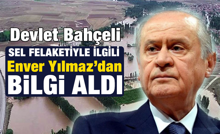 Devlet Bahçeli, Ordu'daki Sel Felaketiyle ilgili Başkan Yılmaz'dan Bilgi Aldı