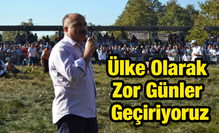 MHP'li Usta; Ülke Olarak Zor Günler Geçiriyoruz
