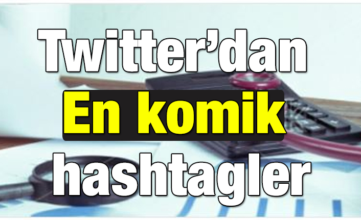 Twitter Dan En Komik Hashtagler