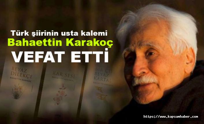Türk Şiirinin Usta Kalemi Karakoç'u Kaybettik