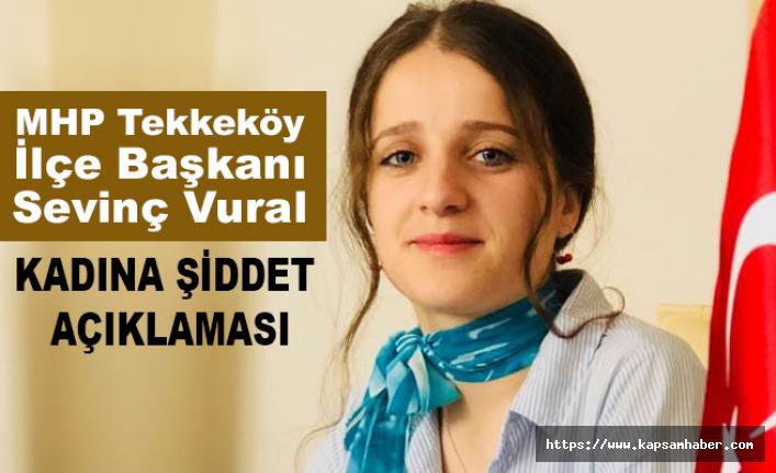 MHP Tekkeköy İlçe Başkanı Sevinç Vural'dan Basın Açıklaması