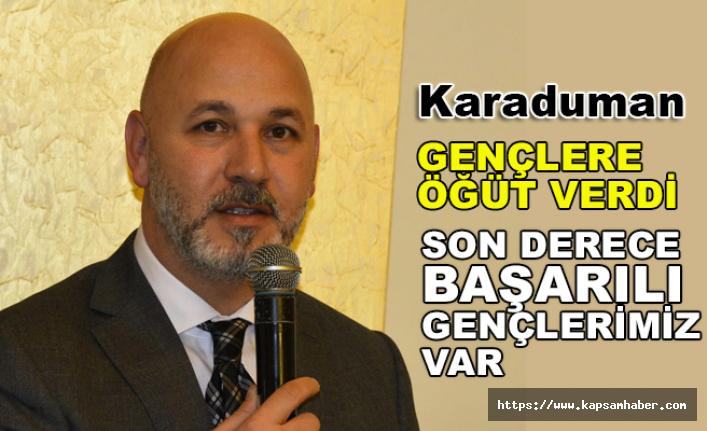 Ak Parti İl Başkanı Karaduman, Son derece başarılı gençlerimiz var