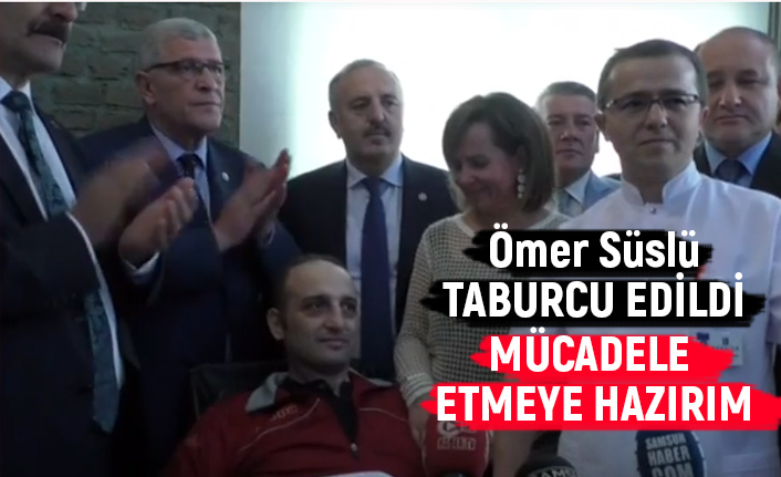 İyi Parti Eski İl Başkanı Ömer Süslü Taburcu Oldu