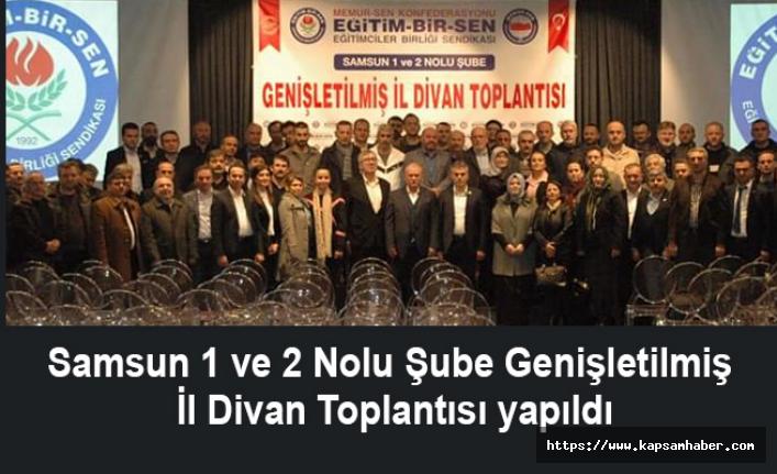 Samsun 1 ve 2 Nolu Şube Genişletilmiş İl Divan Toplantısı yapıldı
