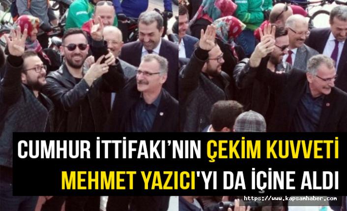 Cumhur İttifakının Çekim Kuvveti Yazıcı'yı da İçine Aldı
