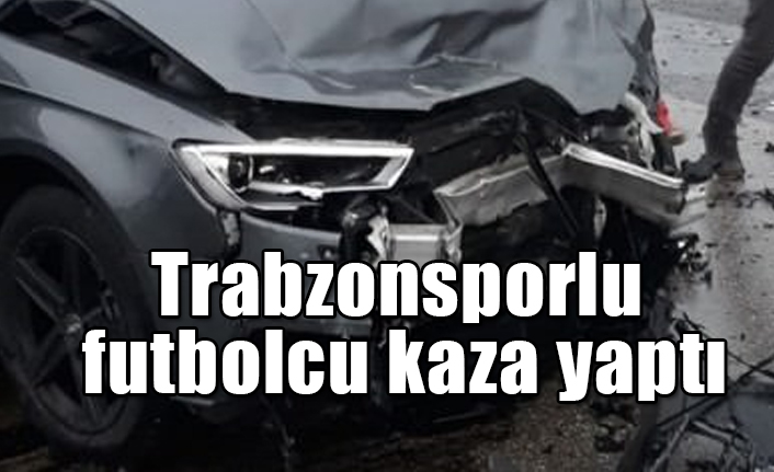 Trabzonsporlu futbolcu kullandığı otomobil İle Ordu'da kaza yaptı
