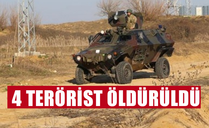 4 terörist öldürüldü
