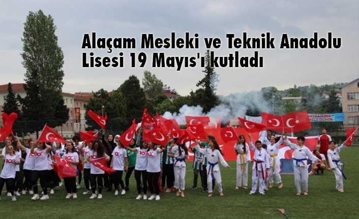Alaçam Mesleki ve Teknik Anadolu Lisesi 19 Mayıs'ı kutladı