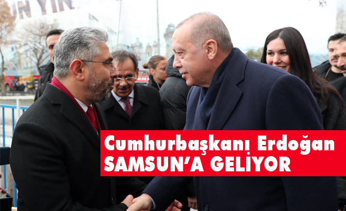 Erdoğan, 19 Mayıs etkinlikleri İçin Samsun'a Geliyor