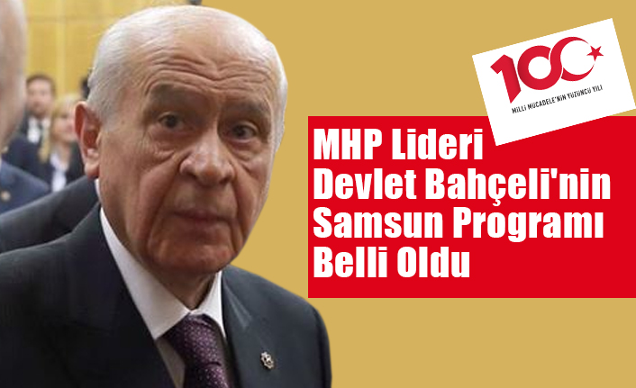 Mhp Lideri Devlet Bahceli Nin Samsun Programi Belli Oldu