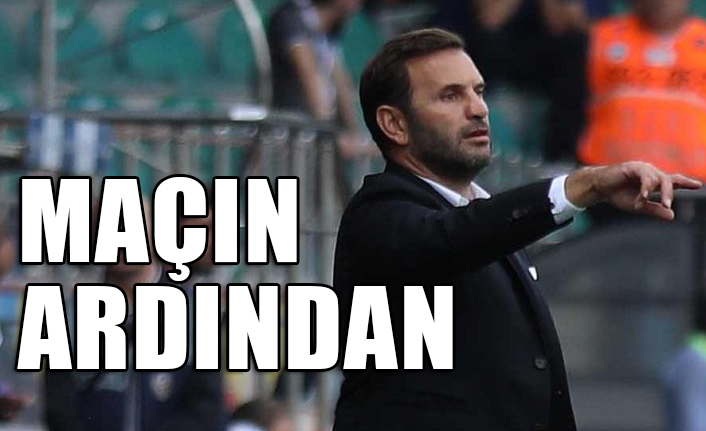 "Rakibimizi bizden üstün kılan, son pasları iyi yapmaları ve bitirici olmalarıydı"