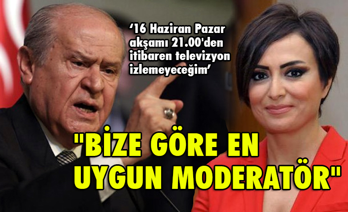 Bahçeli; 'Bize göre en uygun moderatör Didem Arslan Yılmaz' dır
