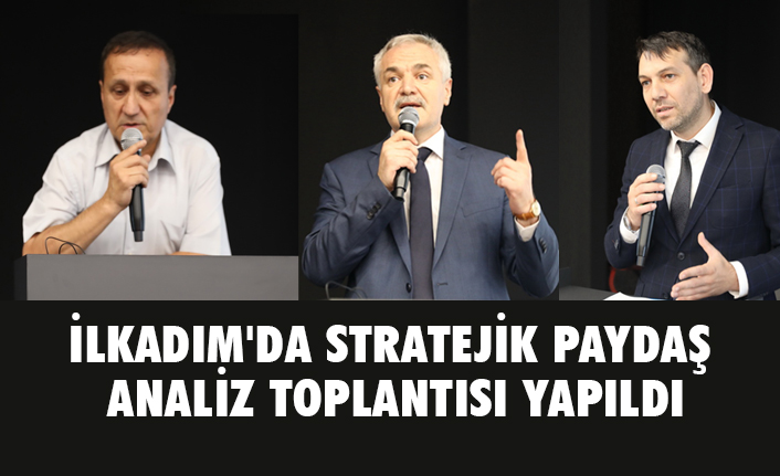 İlkadım'da 2020-2024 'Stratejik Paydaş Analiz Toplantısı' Yapıldı