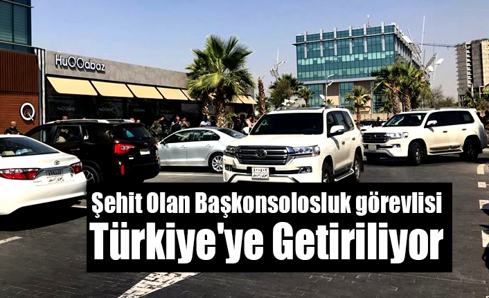 Şehit Olan Başkonsolosluk görevlisi Türkiye'ye Getiriliyor