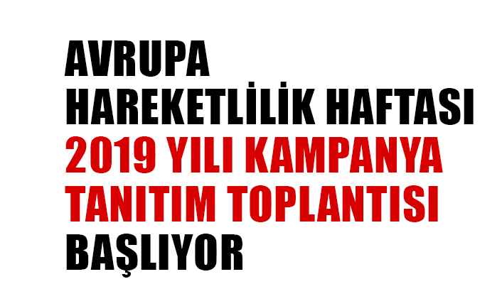 2019 Yılı Avrupa Hareketlilik Haftası Tanıtım Toplantısı Başlıyor