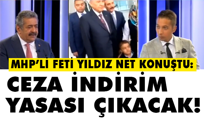 Feti Yıldız, Şartlı Ceza İndirim Yasası çıkacak, Sözümüzün Arkasındayız