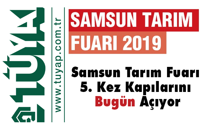 Samsun Tarım Fuarı 5. Kez Kapılarını Bugün Açıyor