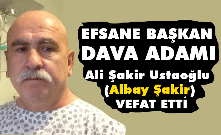 Ülkücü Hareketin Efsane Başkanı Şakir Aliustaoğlu (Albay Şakir) Vefat Etti