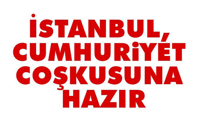 İstanbul, Bayrama 28 Ekim'de Taksim Cumhuriyet Anıtı’nda başlayacak