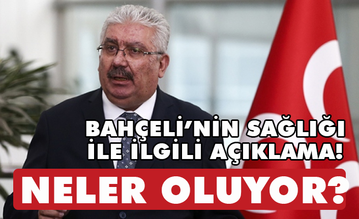 MHP'den Devlet Bahçeli'nin Sağlığı İle İlgili açıklama