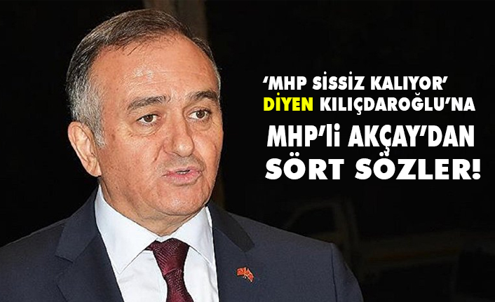 MHP'li Erkan Akçay'dan CHP Lideri Kılıçdaroğlu'na Ağır Sözler