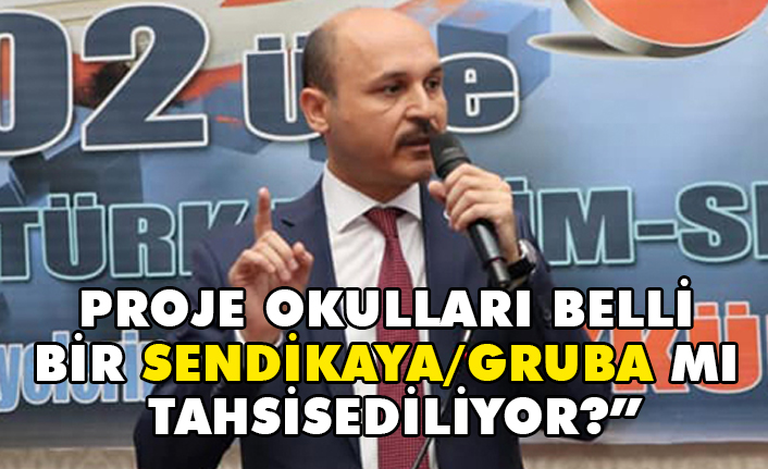 Proje Okulları Belli Bir Sendikaya ve Gruba mı Tahsis Ediliyor?