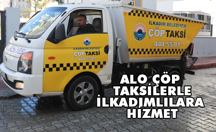 Temiz Bir İlkadım İçin "Alo Çöp Taksi" Vatandaşın Hizmetinde