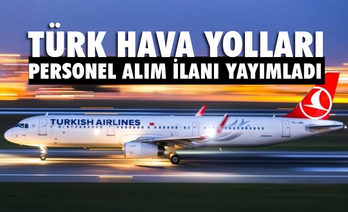 turk hava yollari bayan kabin memuru is ilani yayimladi