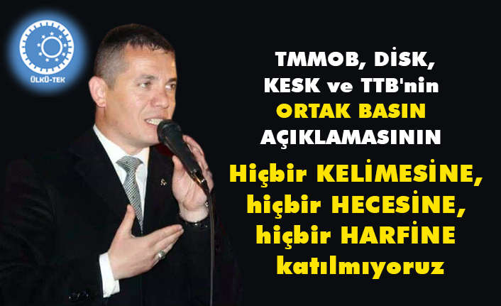 Ülkü Tek Başkanı Aydın'dan Tepki; TMMOB, DİSK, KESK ve TTB'e Katılmıyoruz!