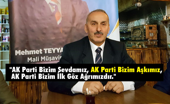 Başkan Adayı Mehmet Teyyare, Bizim Yöneteceğimiz Ak Parti Umut Olacak