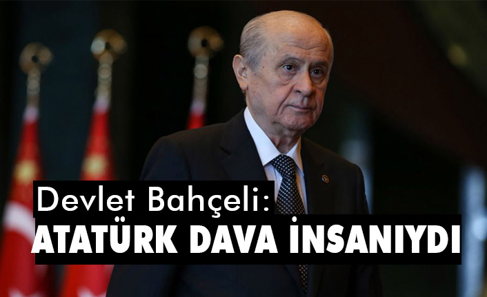 Devlet Bahceli Ataturk Buyuk Bir Kumandan Ve Dava Insaniydi