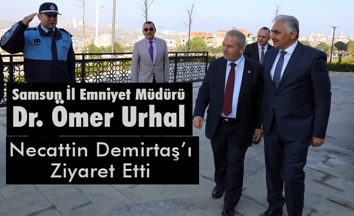 samsun emniyet muduru omer urhal dan demirtas a ziyaret
