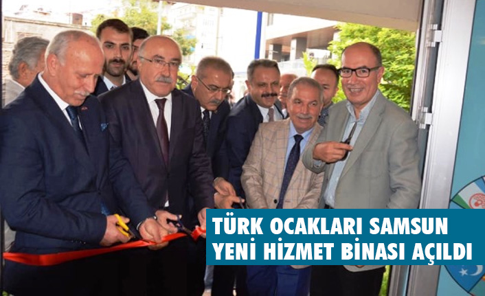 Türk Ocakları Samsun Şubesi Hizmet Binası Törenle Açıldı