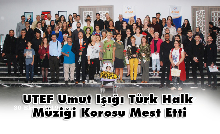 UTEF Umut Işığı Türk Halk Müziği Korosu Mest Etti