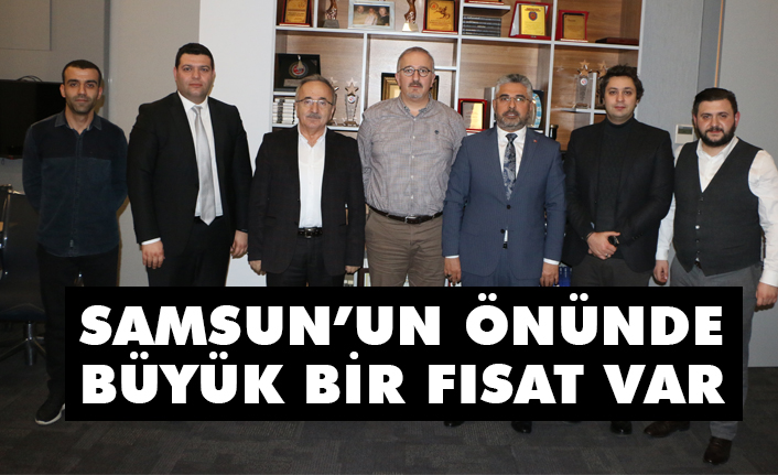 Ersan Aksu; Samsun'un Önünde Büyük Bir Fırsat Var