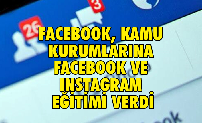 Facebook'tan Kurumlara Facebook Ve Instagram Eğitimi Verdi