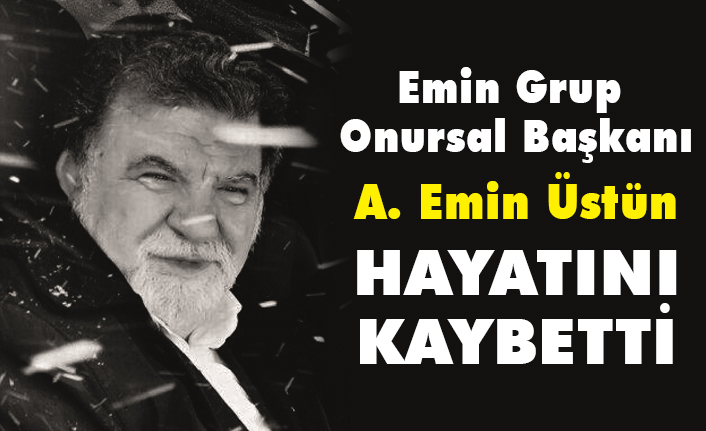 İşadamı Emin Üstün Hayatını Kaybetti (Emin Üstün Kimdir)