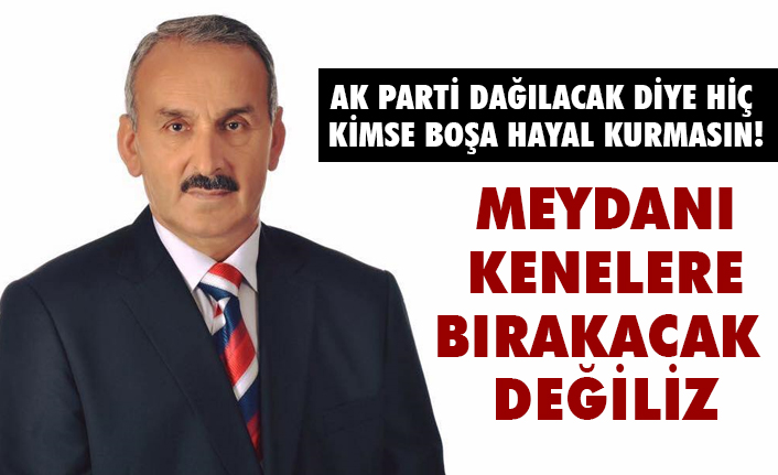 Mehmet Teyyare; AKP’li keneler dedikodu yaparak, davaya zarar veriyor