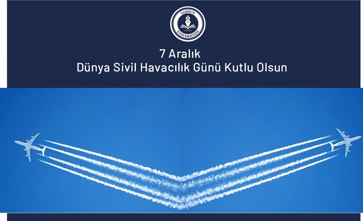 Rektör Aydın’dan 7 Aralık Uluslararası Sivil Havacılık Günü Mesajı