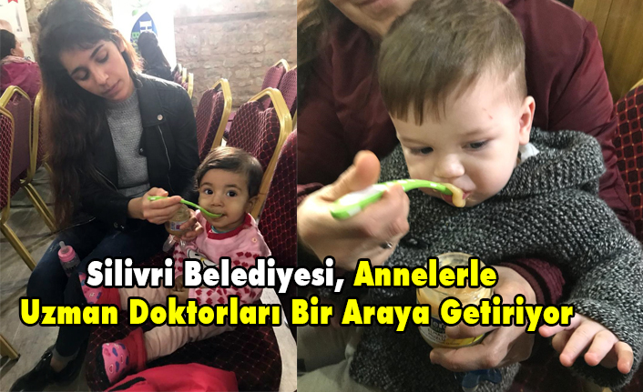 Silivri Belediyesi Annelerle Uzman Doktorlari Bir Araya Getiriyor