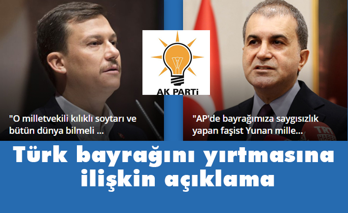 Ak Parti'den, Ioannis Lagos'un Türk bayrağını yırtmasına ilişkin açıklama