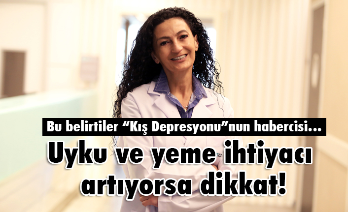 Prof. Dr. Sermin Kesebir, Uyku ve yeme ihtiyacı artıyorsa dikkat