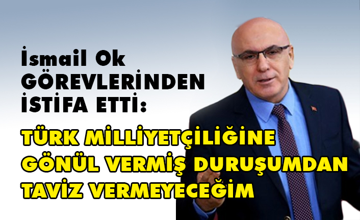 Balıkesir Milletvekili İsmail OK, İyi Parti'deki Görevlerinden İstifa Etti